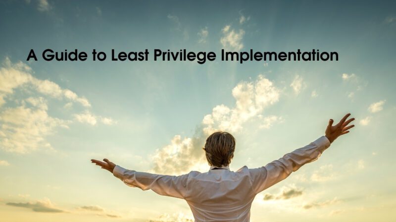 A Guide to Least Privilege Implementation