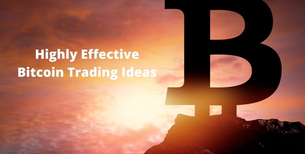 Highly Effective Bitcoin Trading Ideas