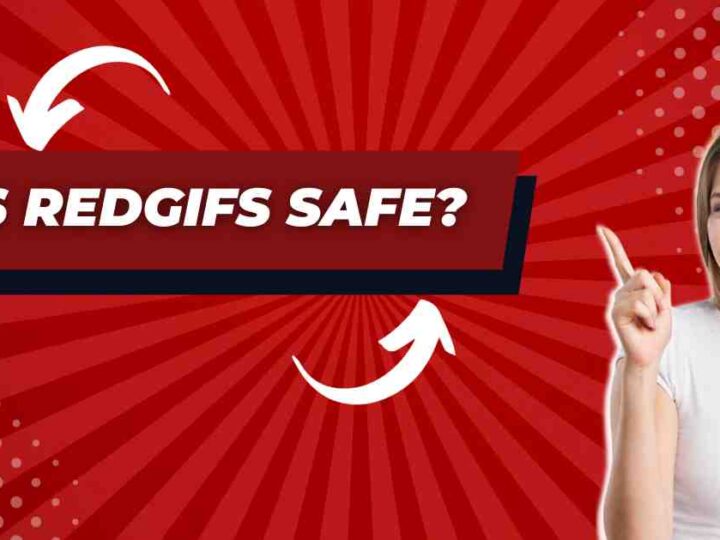 Is Redgifs Safe to Use?