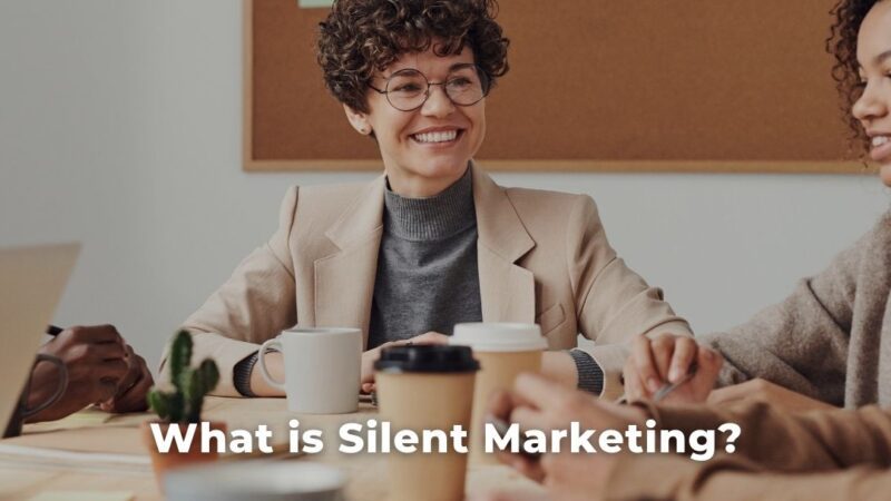 What is Silent Marketing?