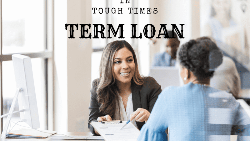 How term loans can be a saviour in tough times?