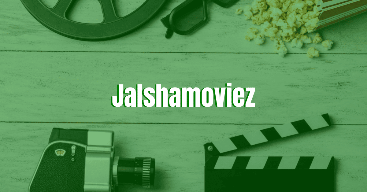 JalshaMoviez – Download Latest HD Movies 2022 | Watch Online